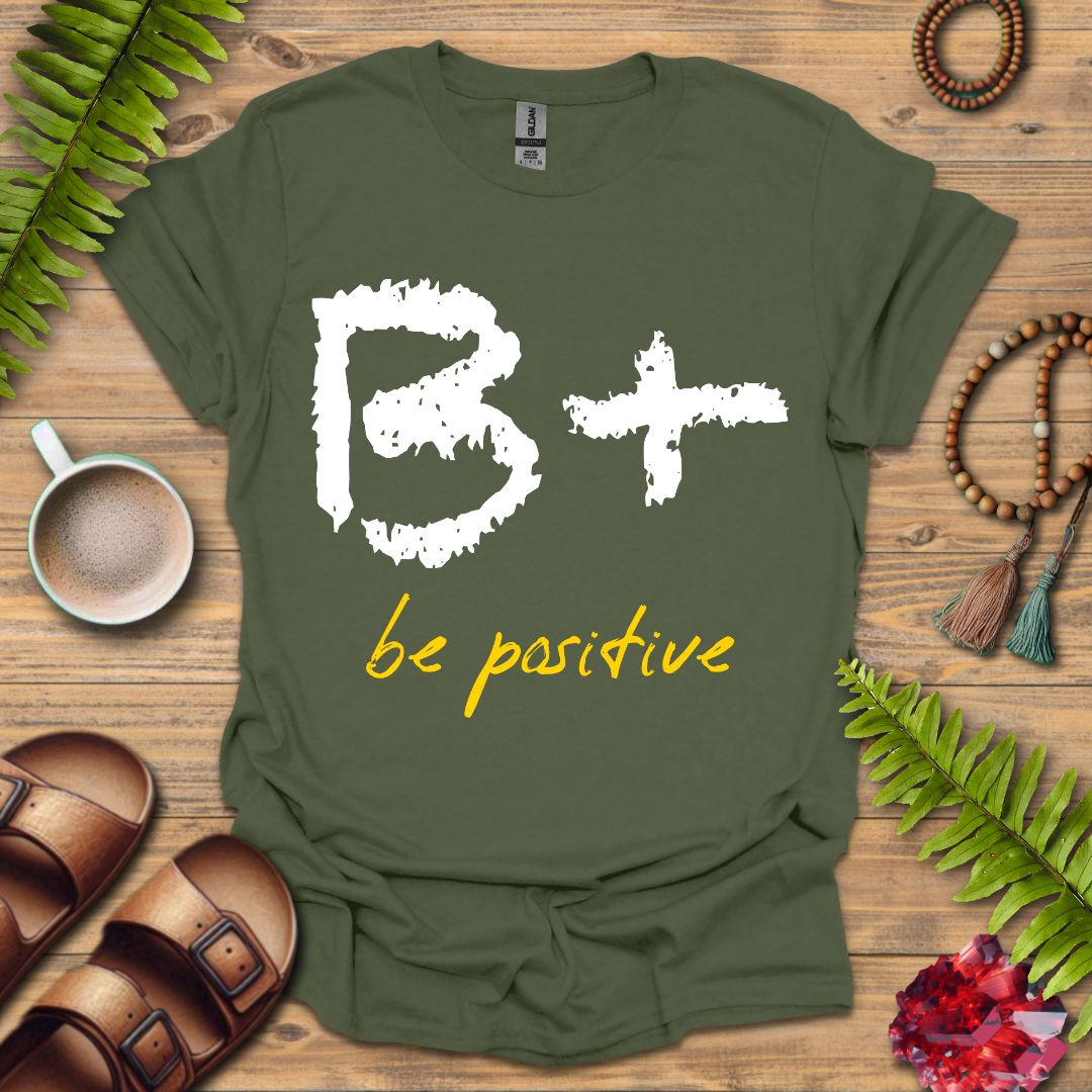 Be Positive T-Shirt