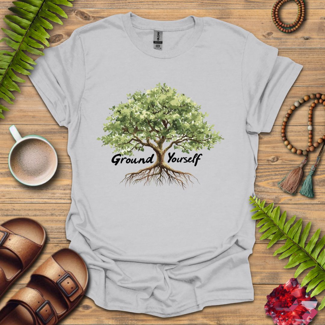 Ground Yourself T-Shirt