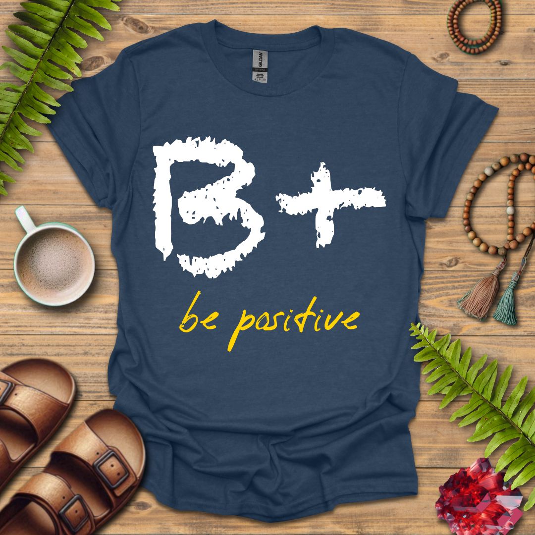 Be Positive T-Shirt