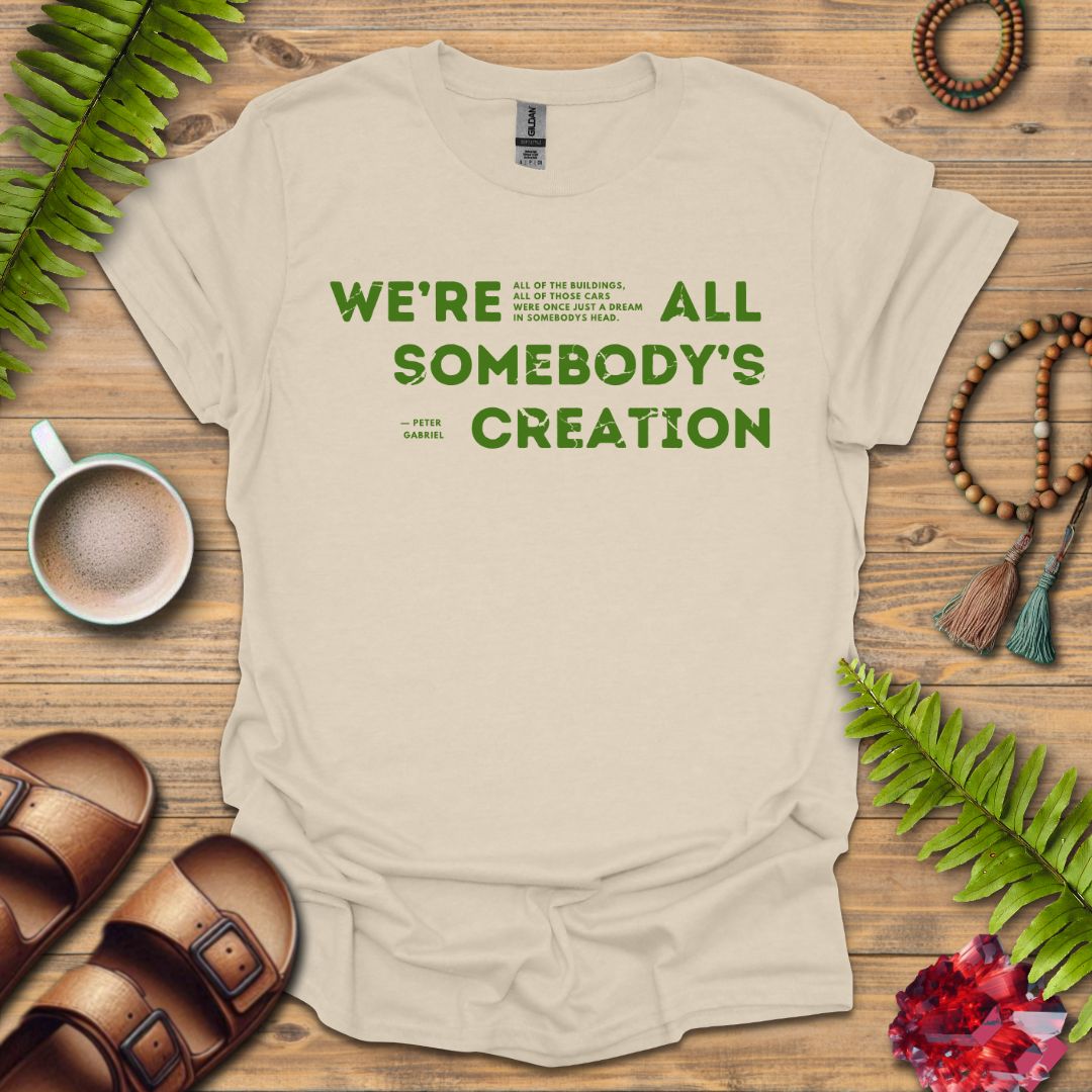 Somebody's Creation T-Shirt