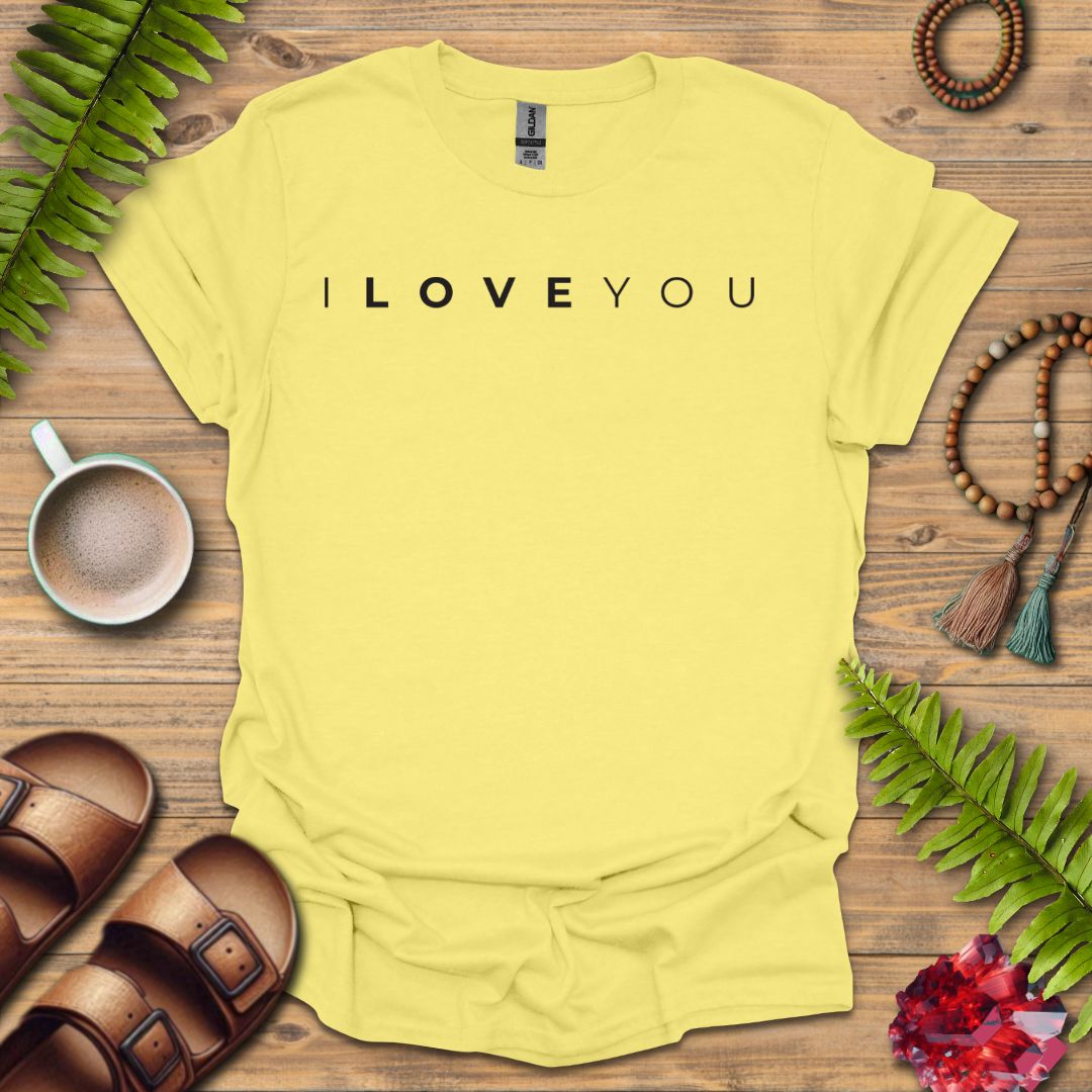 I Love You T-Shirt