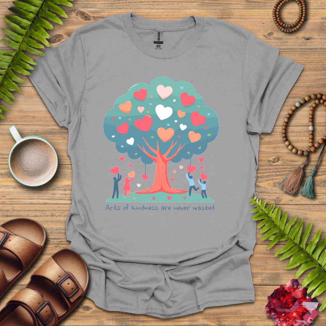 Kindness Never Wasted T-Shirt