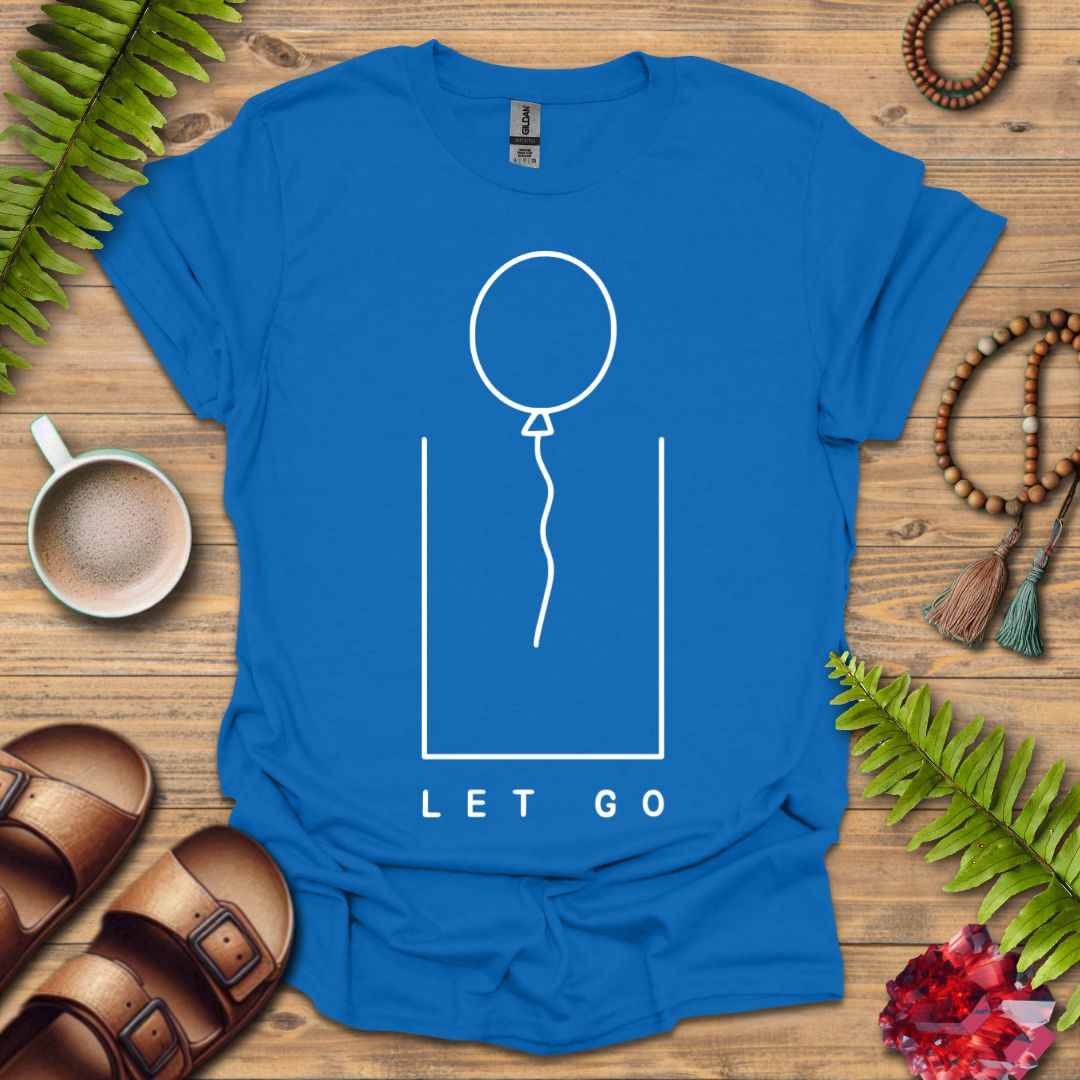 Let Go T-Shirt