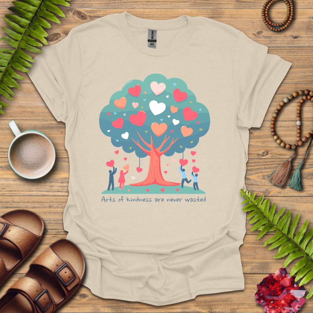 Kindness Never Wasted T-Shirt