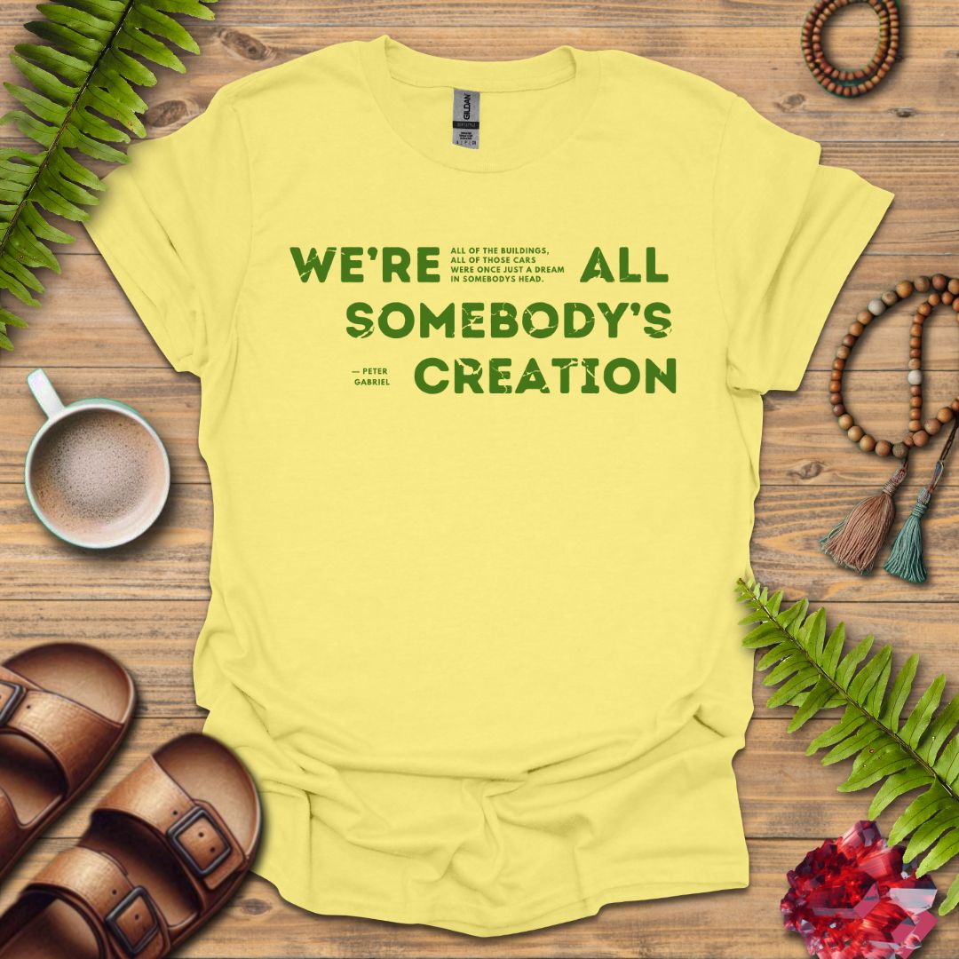 Somebody's Creation T-Shirt