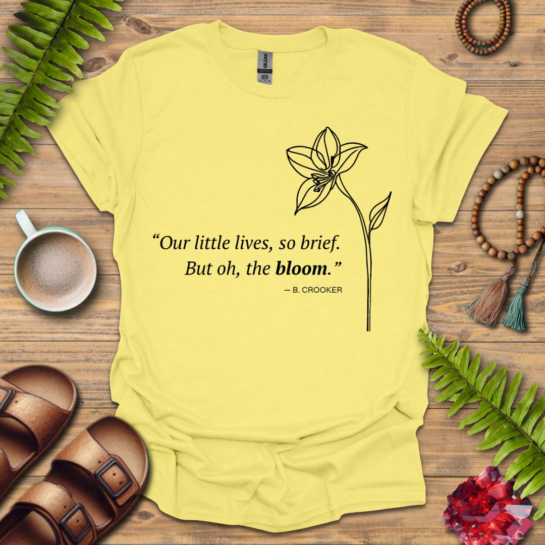 Oh The Bloom T-Shirt