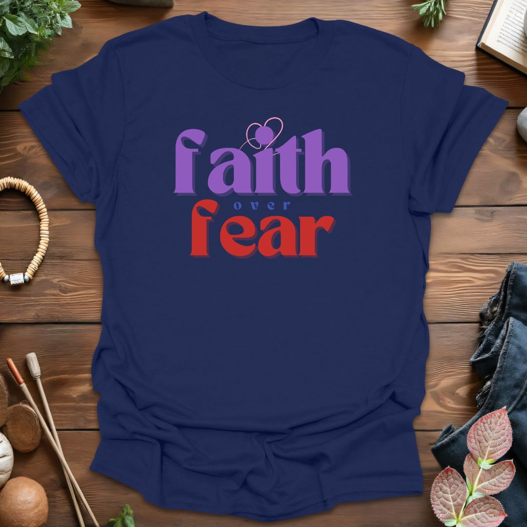 Faith Over Fear T-Shirt