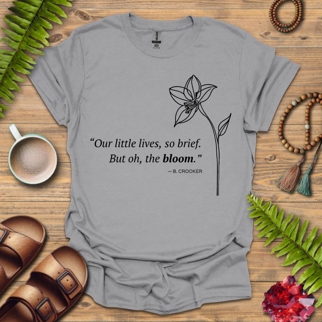 Oh The Bloom T-Shirt