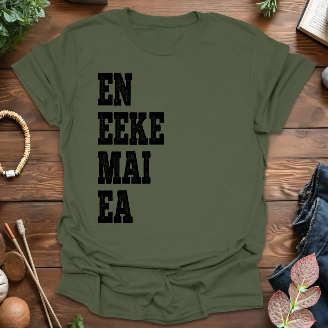 En Eeke Mai Ea T-Shirt