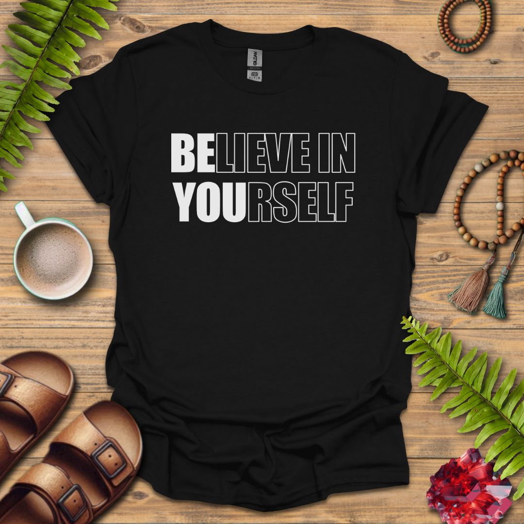 Believe In Yourself T-Shirt