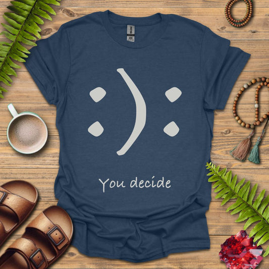 You Decide T-Shirt