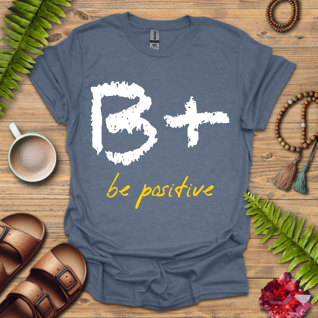 Be Positive T-Shirt