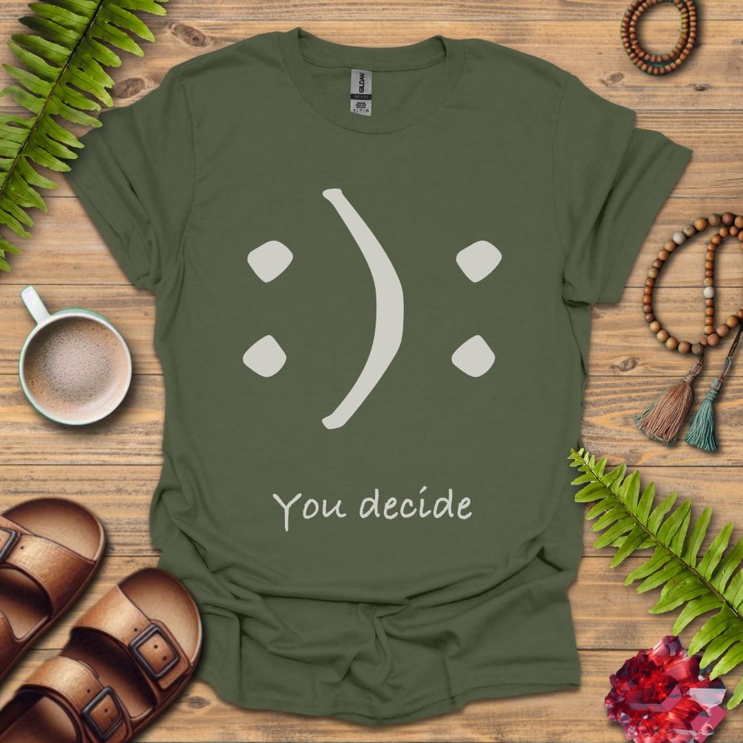 You Decide T-Shirt