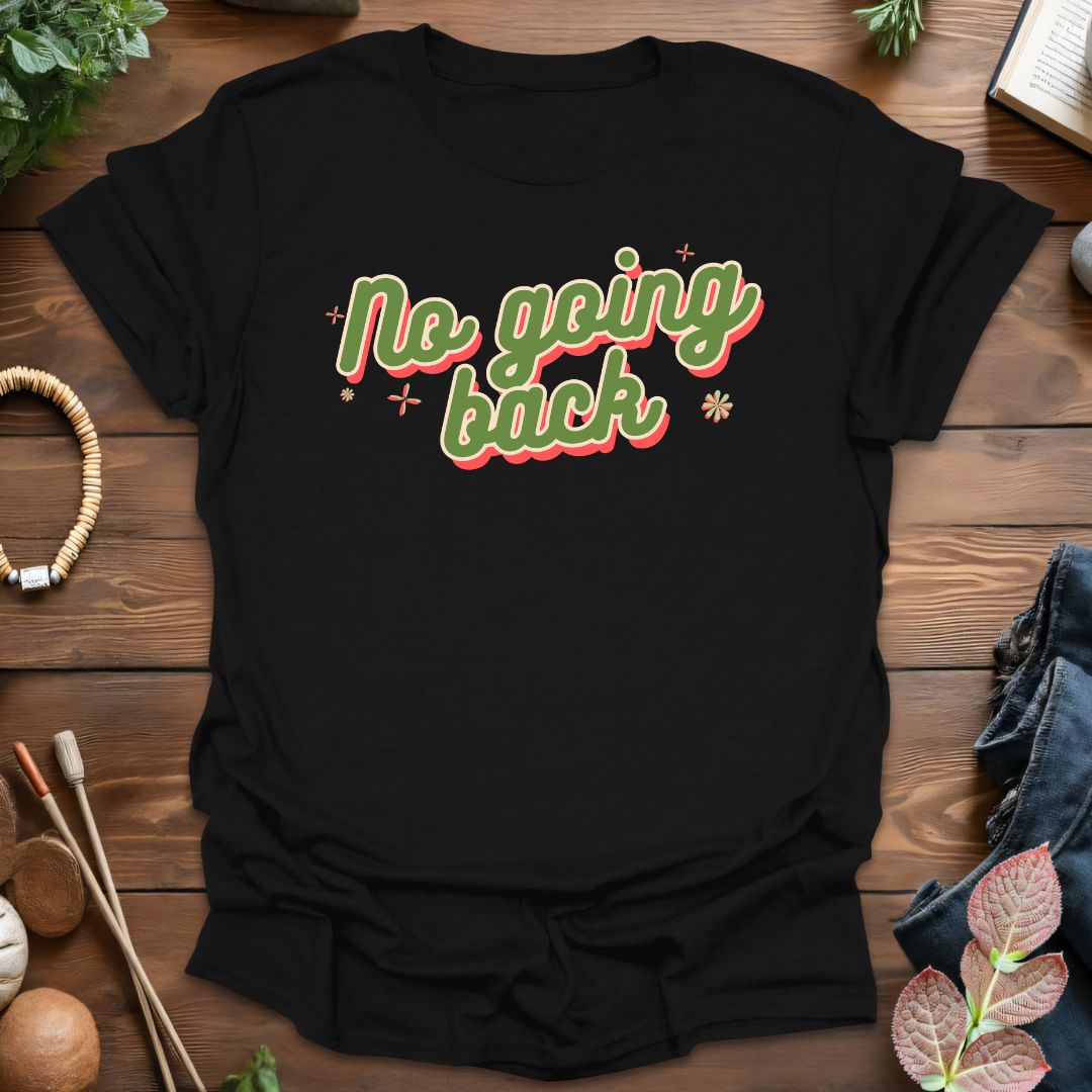 No Going Back T-Shirt