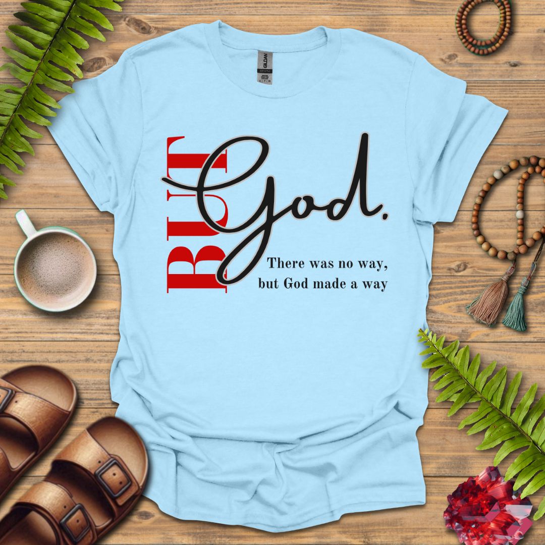 God Made A Way T-Shirt