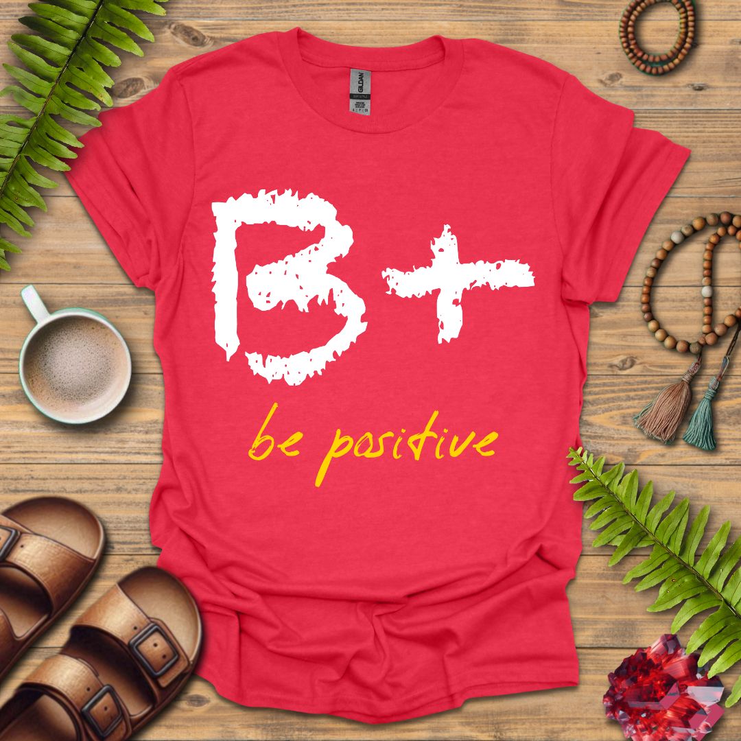 Be Positive T-Shirt