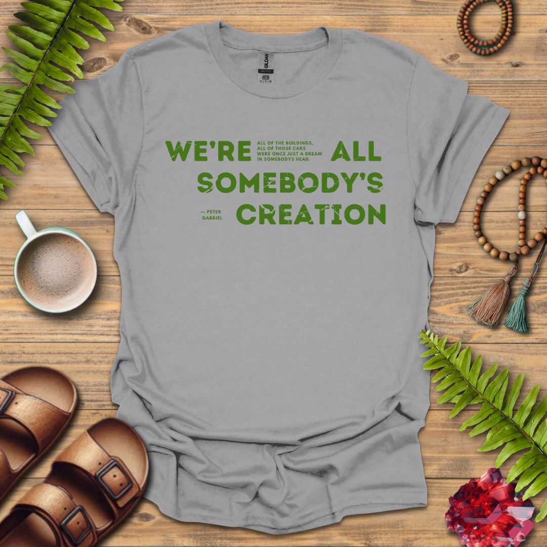 Somebody's Creation T-Shirt