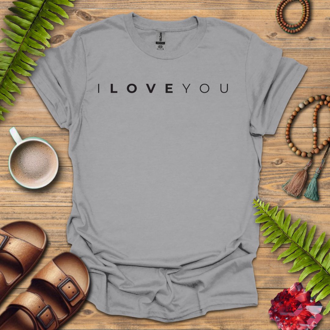 I Love You T-Shirt