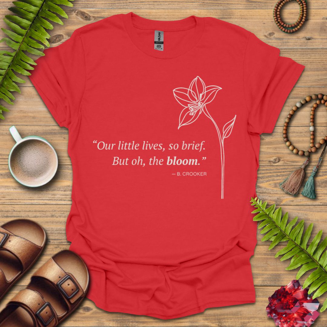 Oh The Bloom T-Shirt