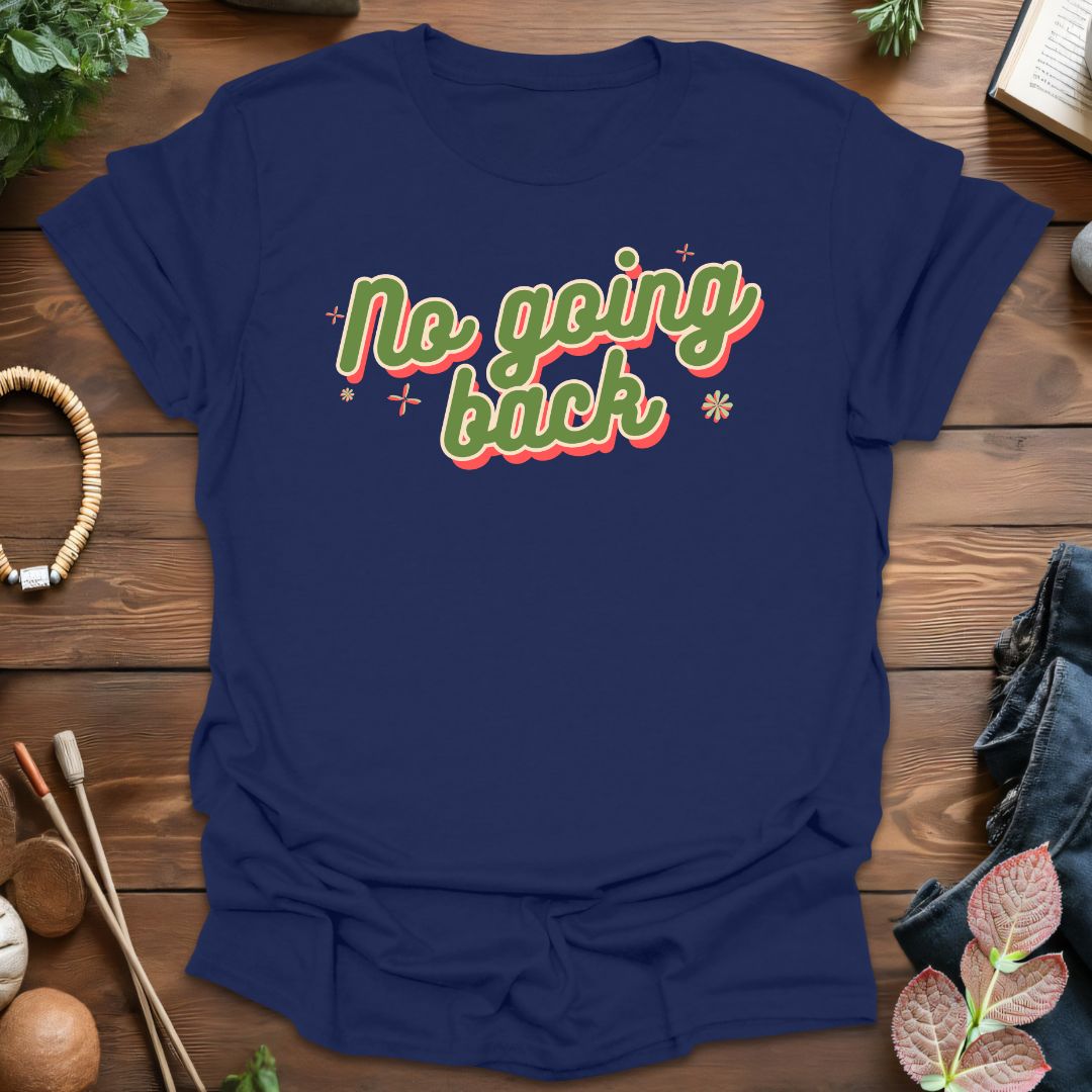 No Going Back T-Shirt