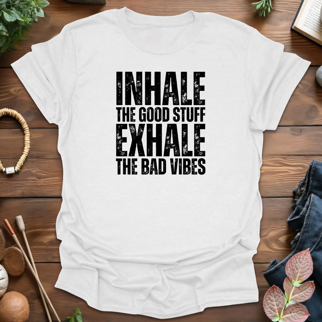 Inhale Good Stuff T-Shirt