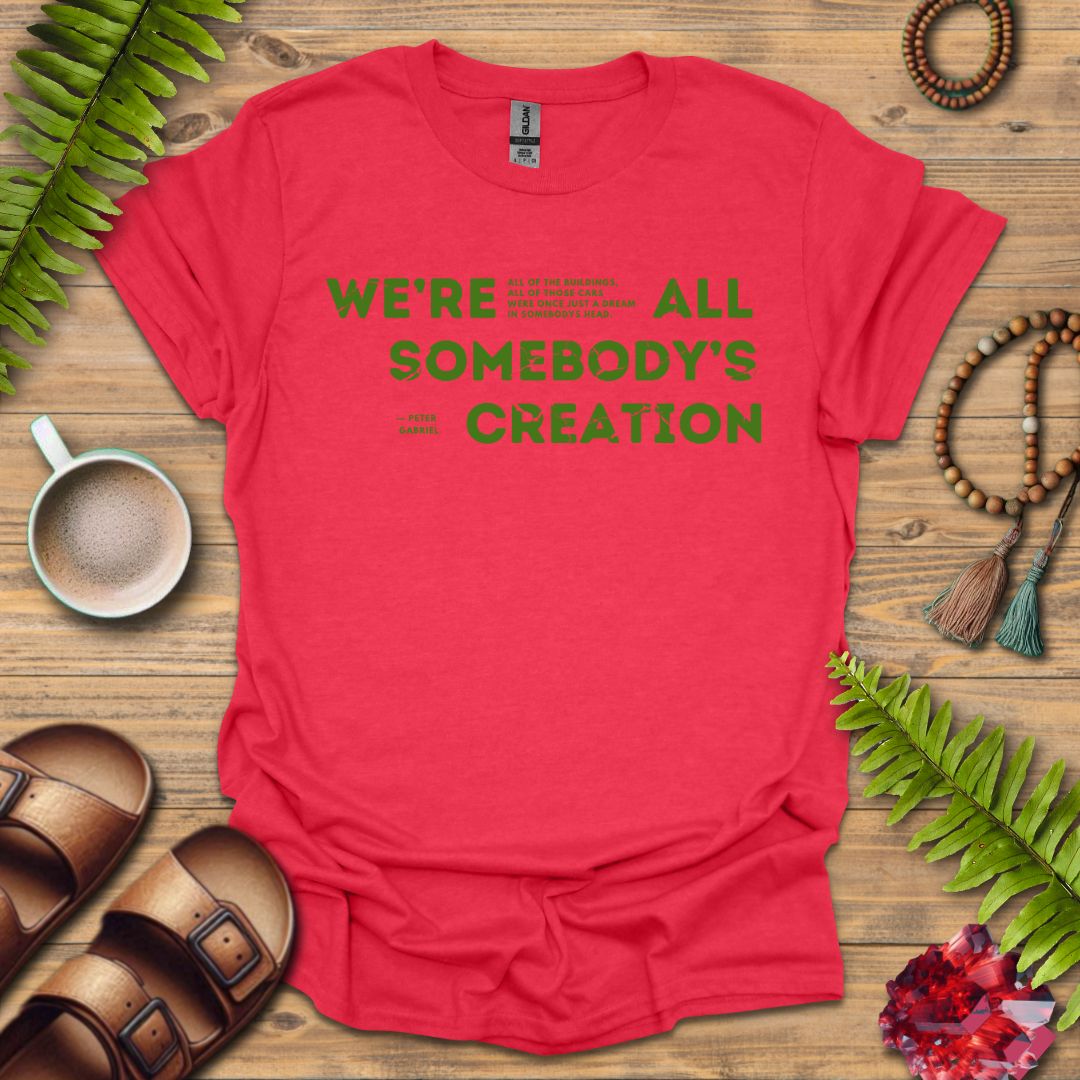 Somebody's Creation T-Shirt