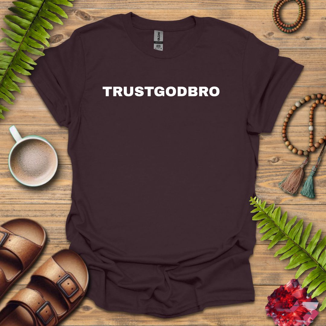 Trustgodbro T-Shirt