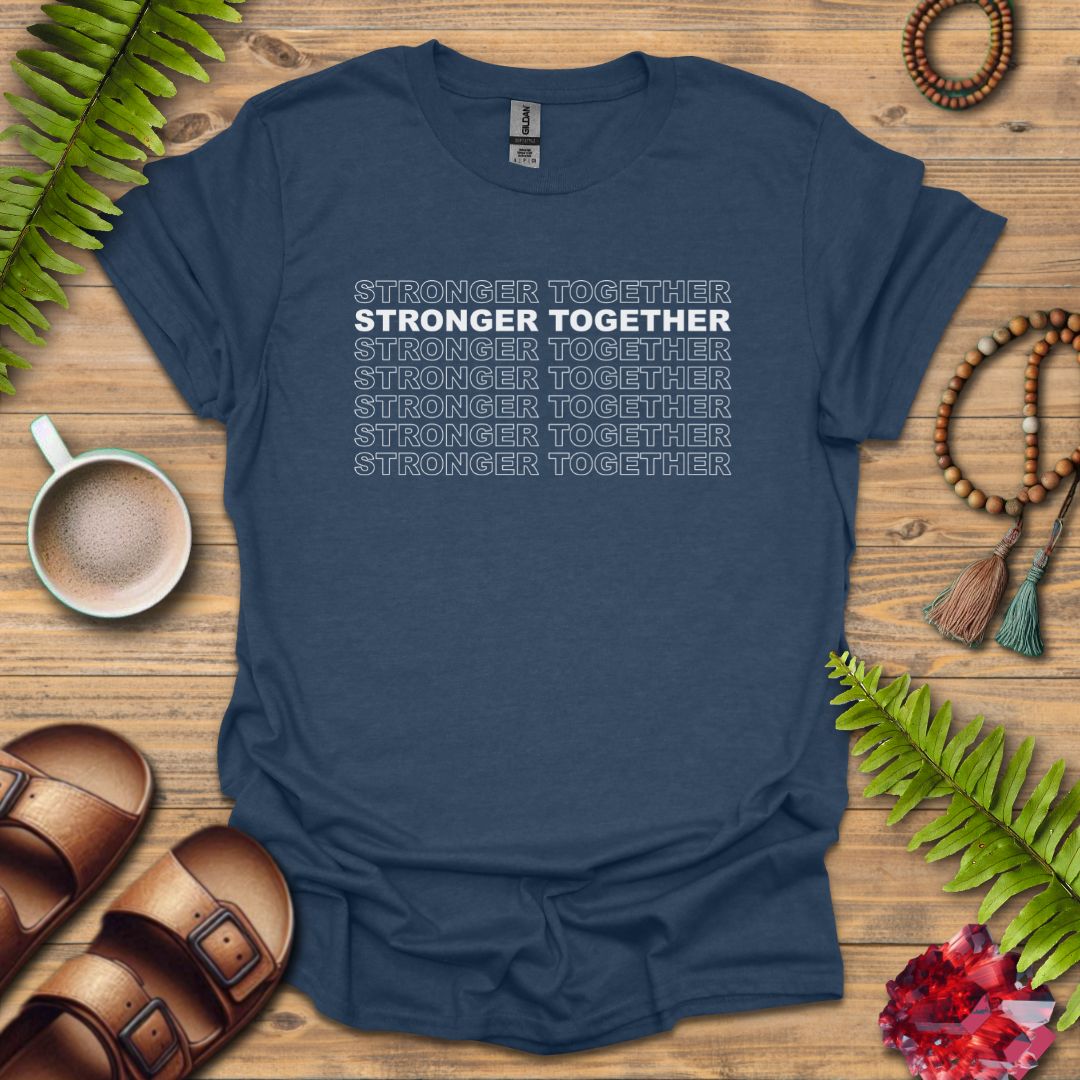 Stronger Together T-Shirt