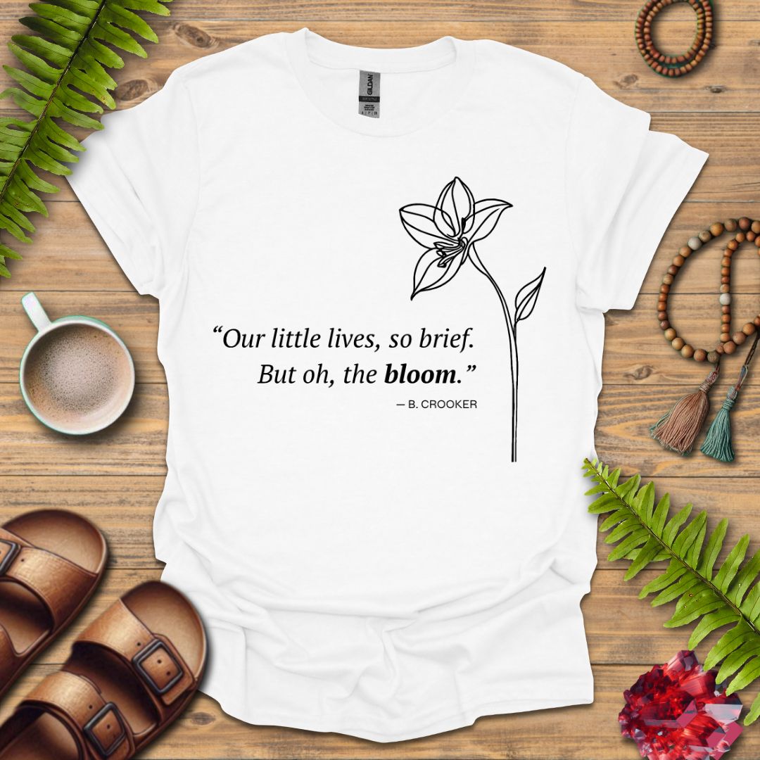 Oh The Bloom T-Shirt