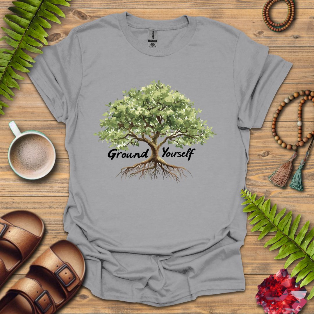 Ground Yourself T-Shirt