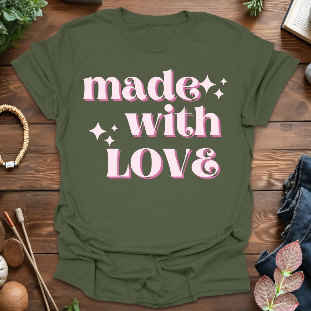 Made With Love T-Shirt