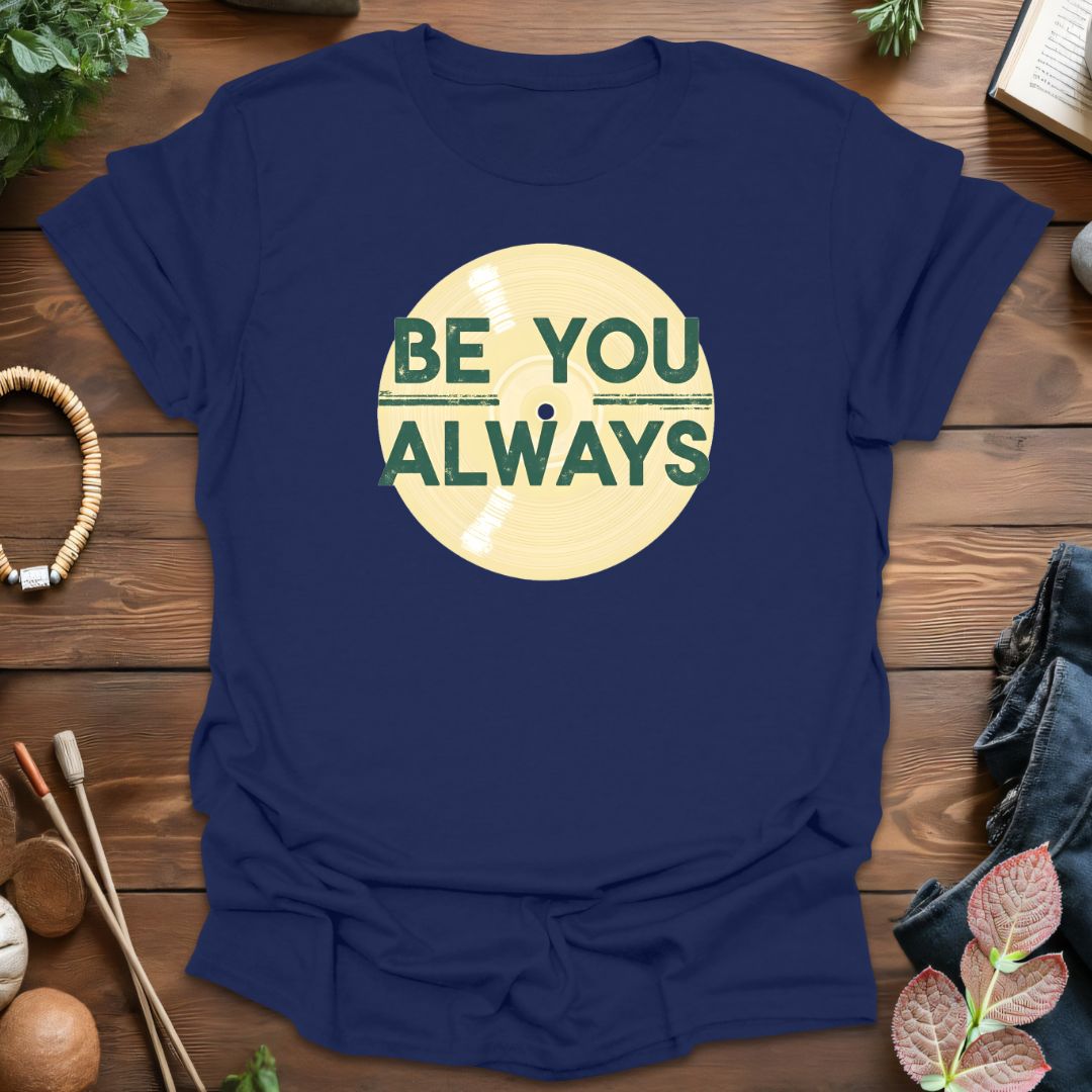 Be You Always T-Shirt