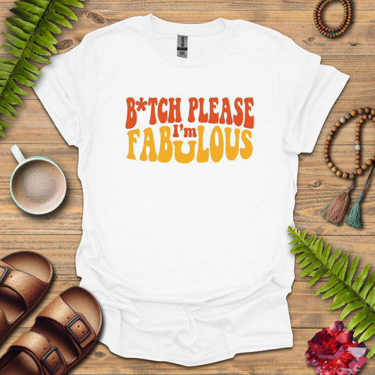 B*tch Please T-Shirt