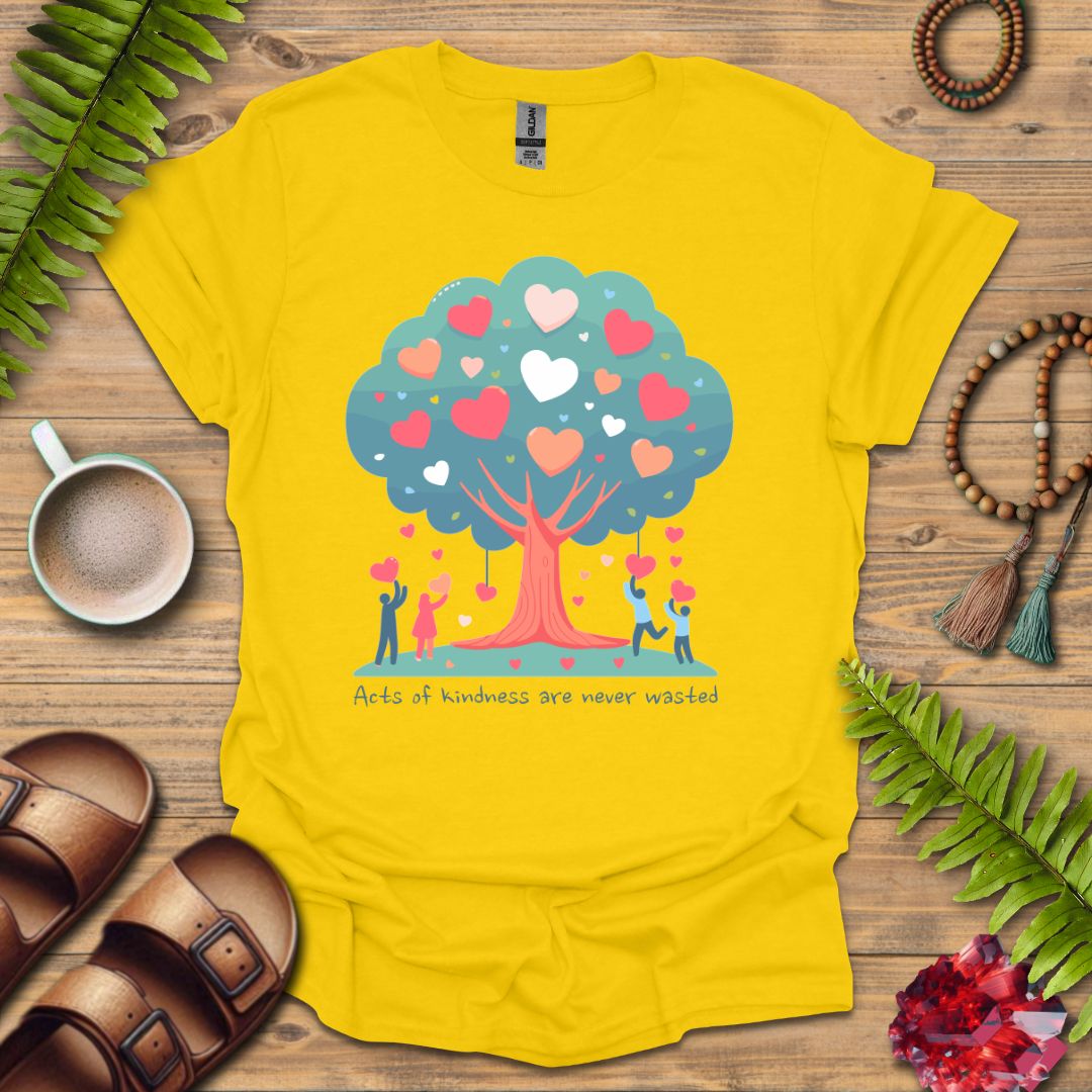 Kindness Never Wasted T-Shirt