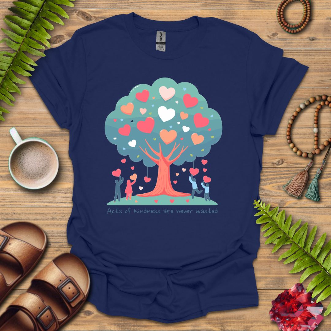 Kindness Never Wasted T-Shirt