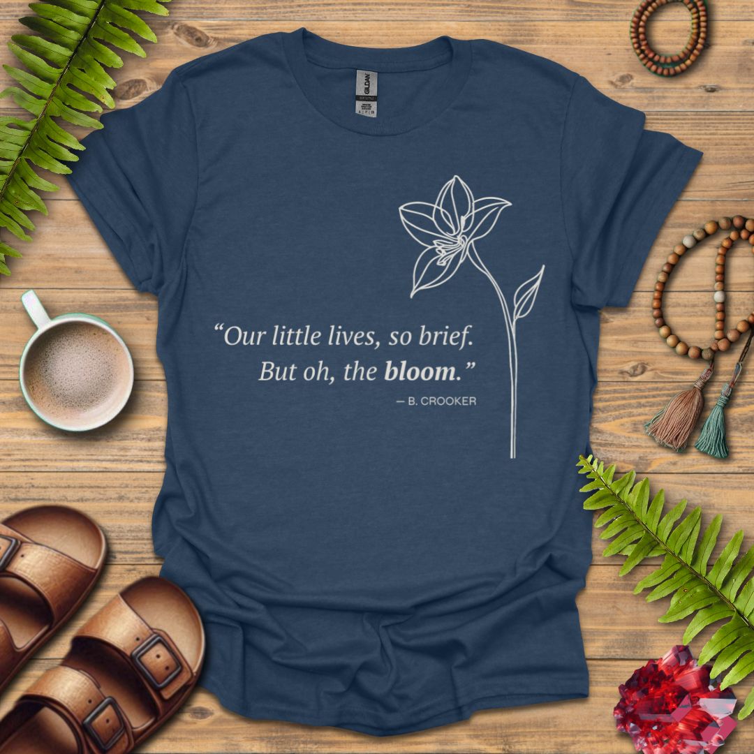 Oh The Bloom T-Shirt