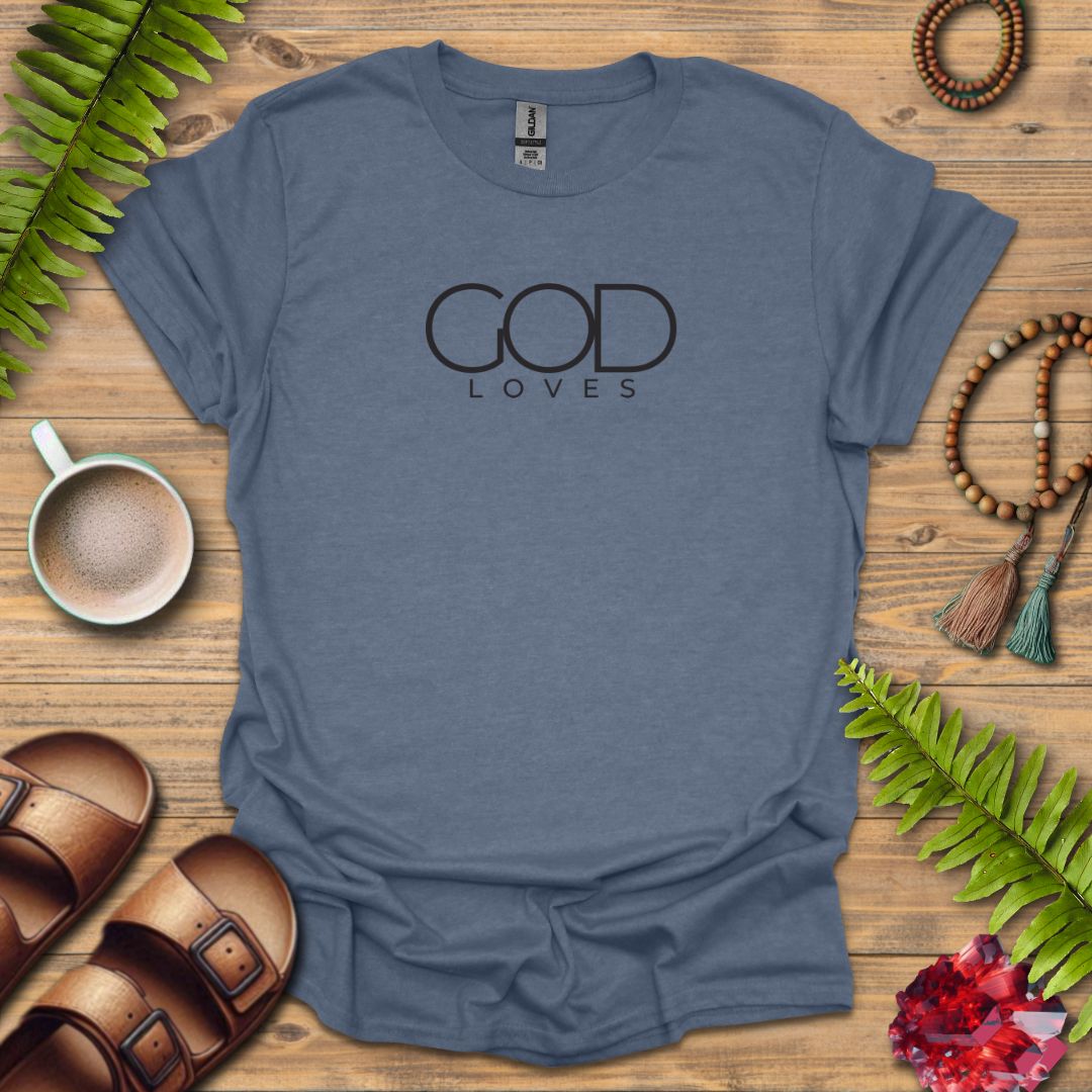 God Loves T-Shirt