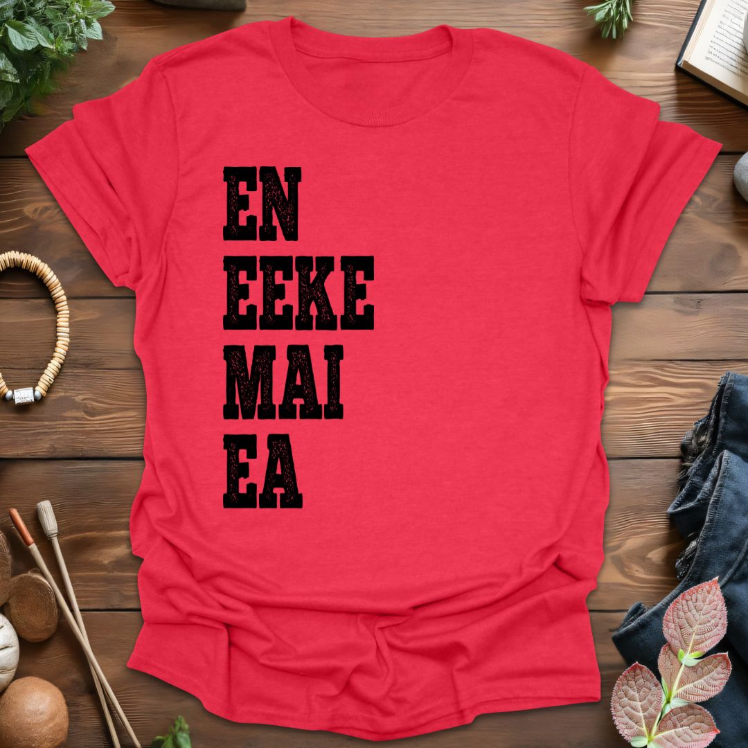 En Eeke Mai Ea T-Shirt