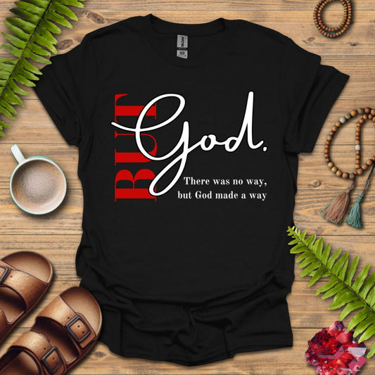 God Made A Way T-Shirt