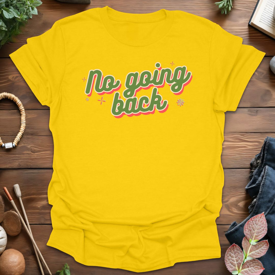 No Going Back T-Shirt