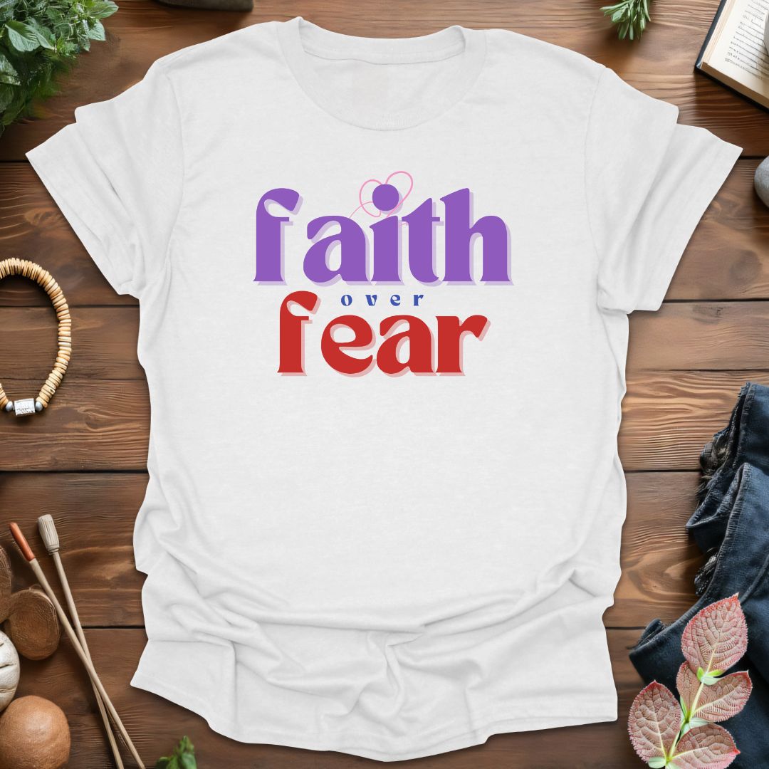 Faith Over Fear T-Shirt