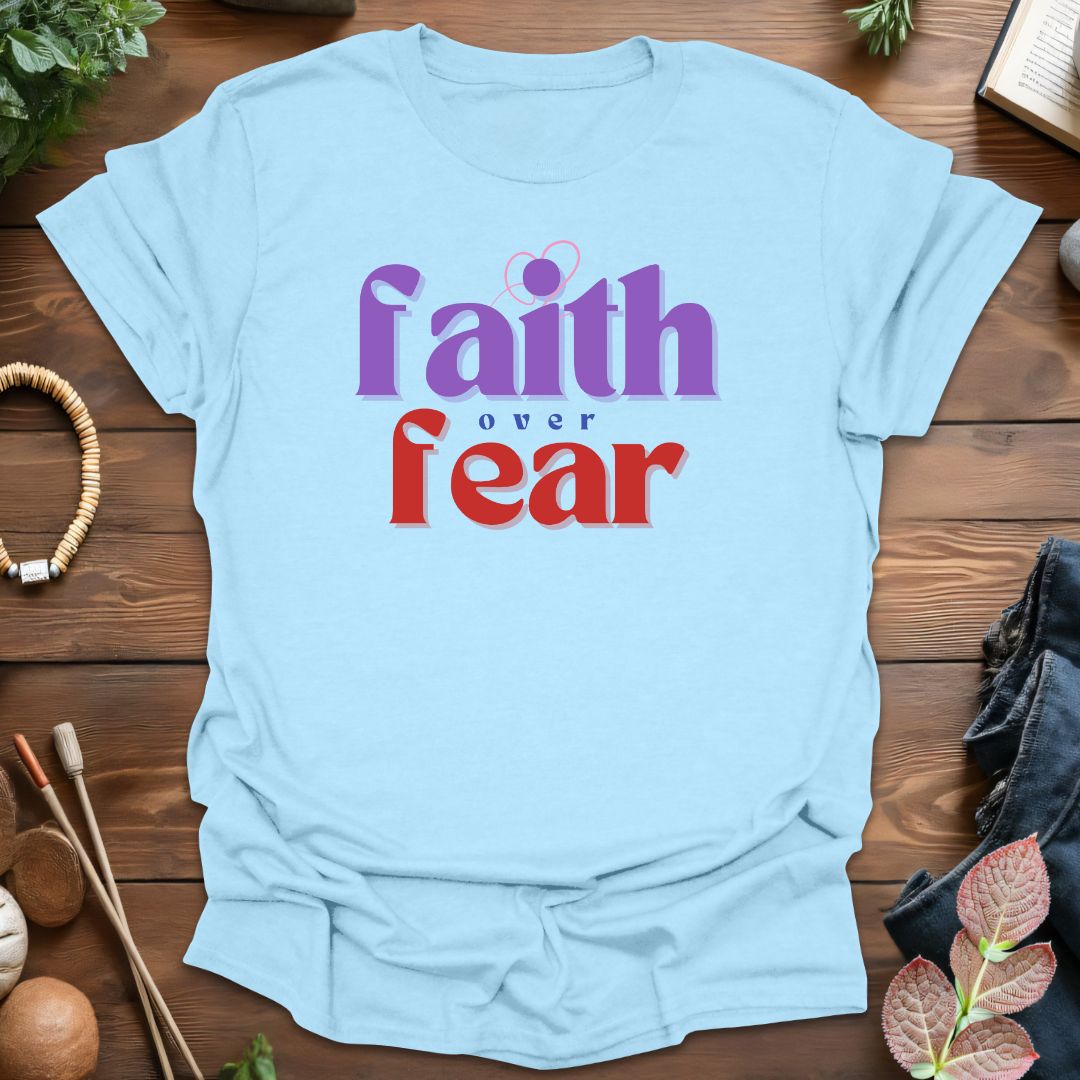 Faith Over Fear T-Shirt