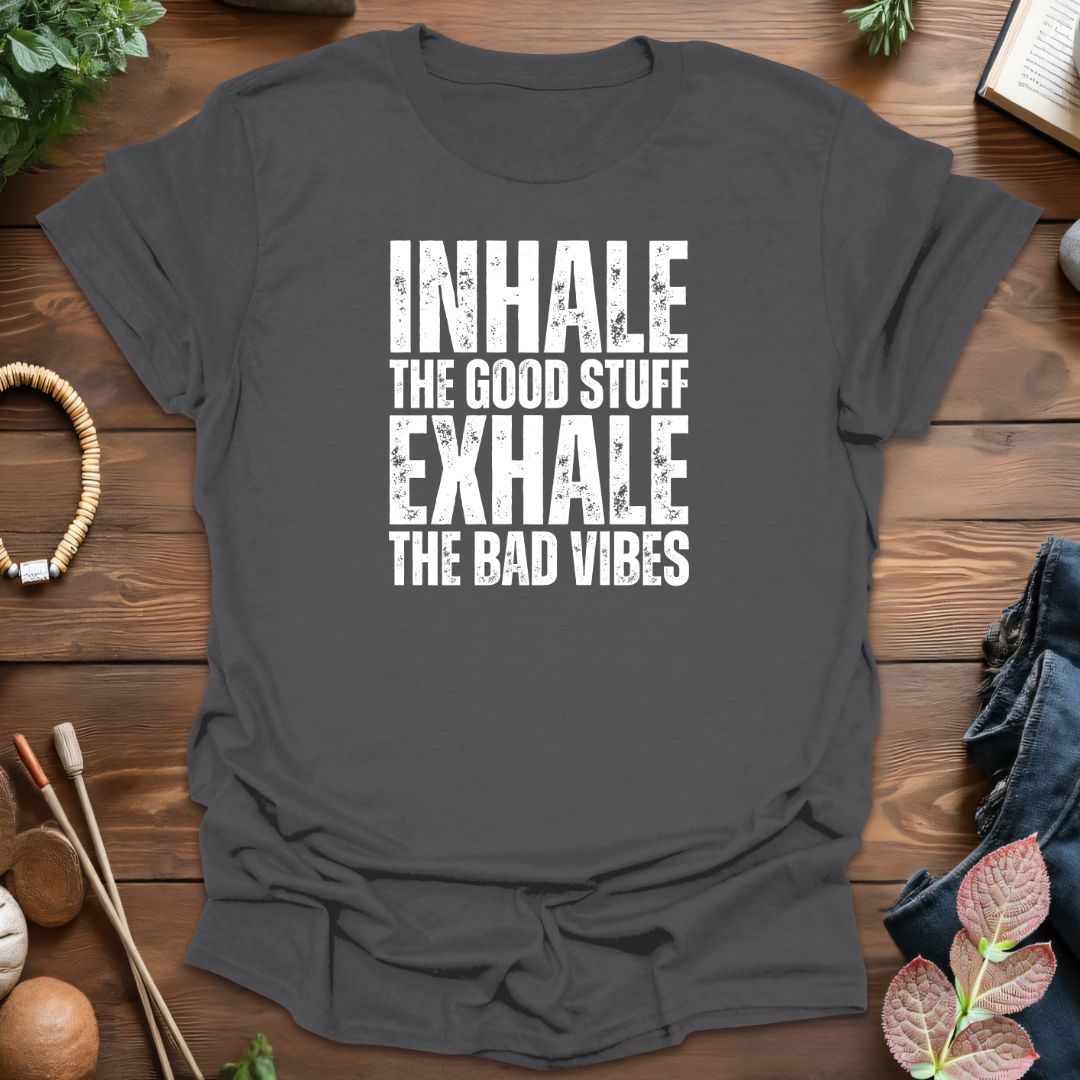 Inhale Good Stuff T-Shirt